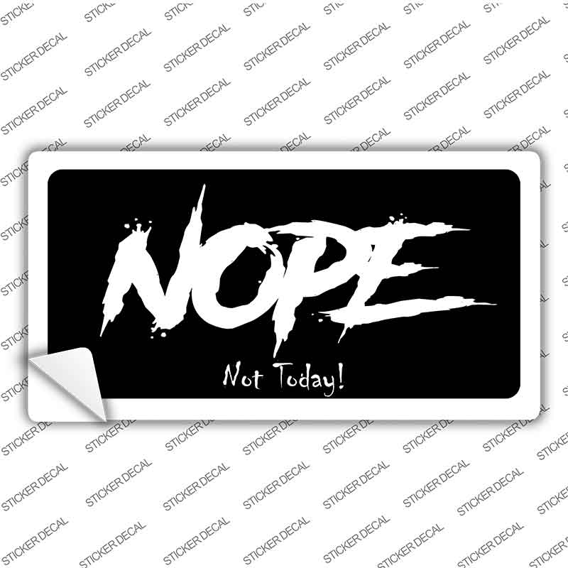 Nope Not Today Novelty Sticker Decal