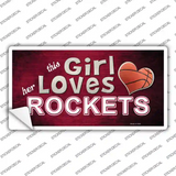This Girl Loves Her Rockets Novelty Sticker Decal