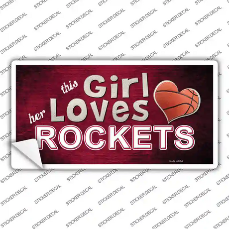 This Girl Loves Her Rockets Novelty Sticker Decal