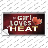 This Girl Loves Her Heat Novelty Sticker Decal