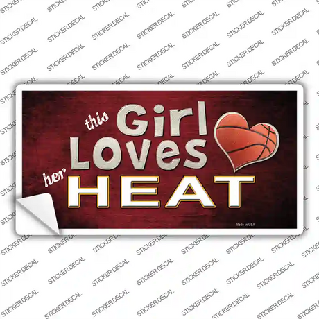 This Girl Loves Her Heat Novelty Sticker Decal