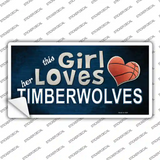 This Girl Loves Her Timberwolves Novelty Sticker Decal