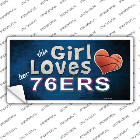 This Girl Loves Her 76ers Novelty Sticker Decal