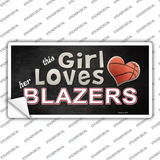This Girl Loves Her Blazers Novelty Sticker Decal