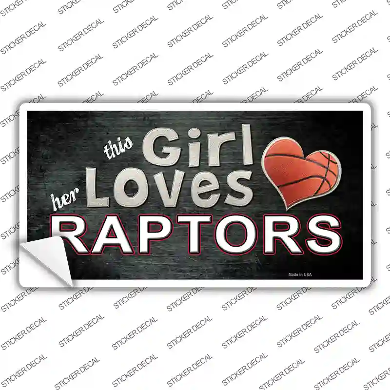 This Girl Loves Her Raptors Novelty Sticker Decal