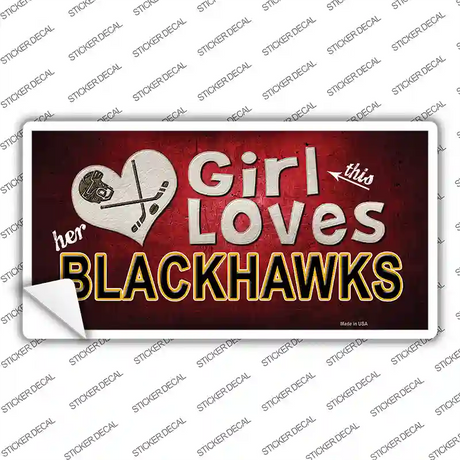This Girl Loves Her Blackhawks Novelty Sticker Decal