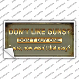 Dont Like Guns Novelty Sticker Decal