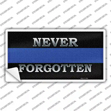 Never Forgotten Thin Blue Line Novelty Sticker Decal