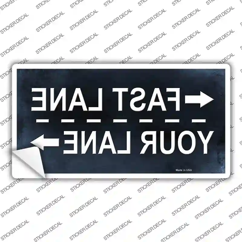 Fast Lane Your Lane Novelty Sticker Decal