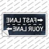 Fast Lane Your Lane Novelty Sticker Decal