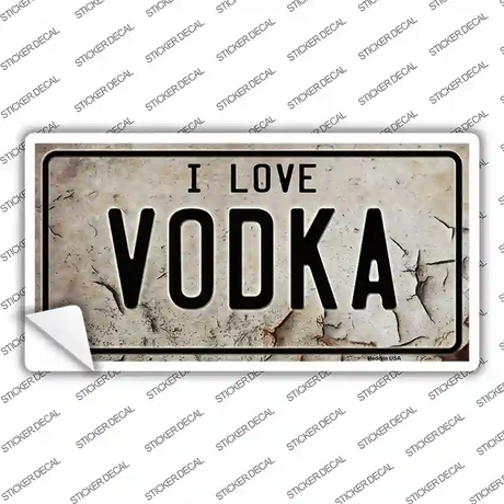 I Love Vodka Novelty Sticker Decal