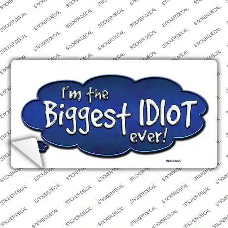 Biggest Idiot Novelty Sticker Decal