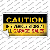 Caution Stops At Garage Sales Novelty Sticker Decal