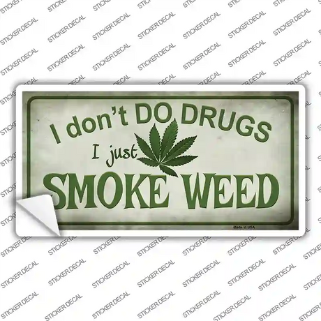 I Dont Do Drugs Novelty Sticker Decal