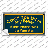 Could You Drive Novelty Sticker Decal