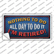Nothing To Do Novelty Sticker Decal