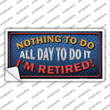 Nothing To Do Novelty Sticker Decal