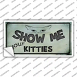 Show Me Your Kitties Novelty Sticker Decal