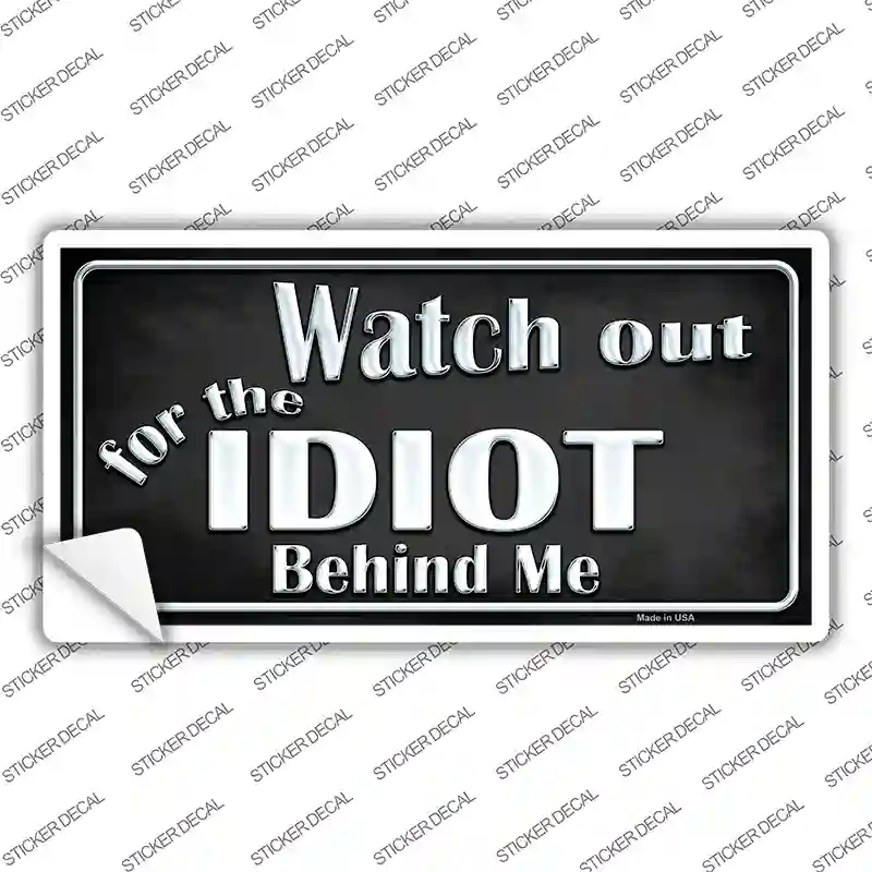 Watch Out Behind Me Novelty Sticker Decal