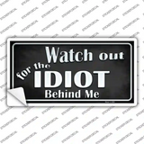 Watch Out Behind Me Novelty Sticker Decal