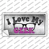 I Love My Geek Pink Novelty Sticker Decal