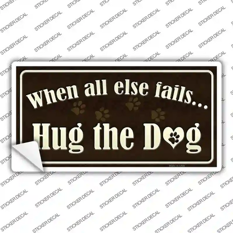 Hug The Dog Novelty Sticker Decal