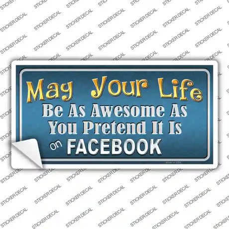 May Your Life Be Awesome Novelty Sticker Decal