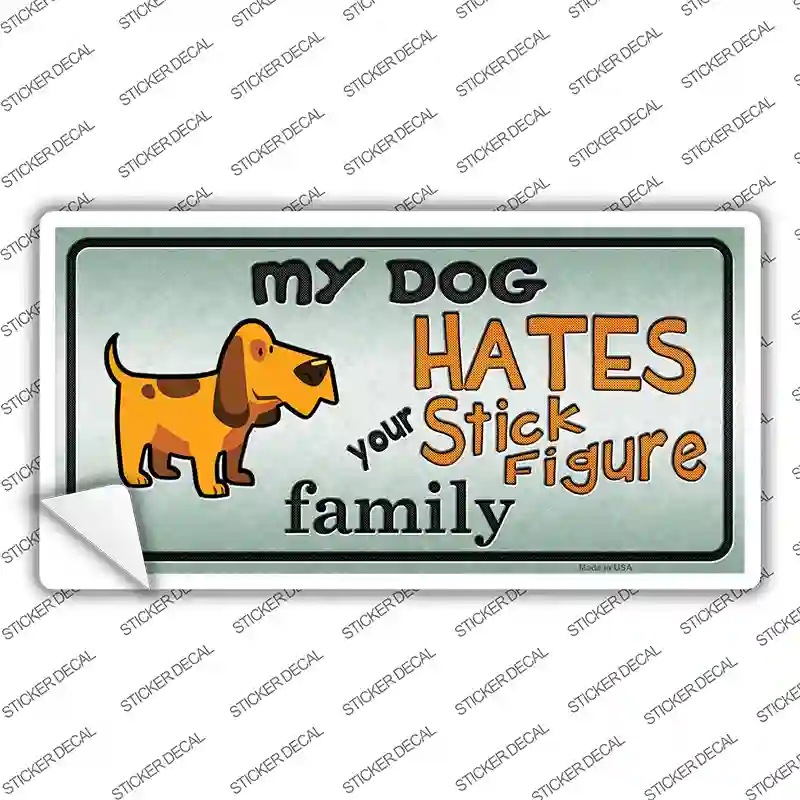 My Dog Hates Novelty Sticker Decal