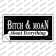 Bitch And Moan Novelty Sticker Decal