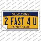 2 Fast 4 You New York Novelty Sticker Decal