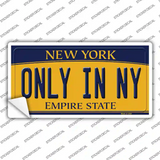 Only in NY New York Novelty Sticker Decal