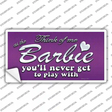 Barbie Never Play Novelty Sticker Decal