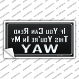 You Are In My Way Novelty Sticker Decal