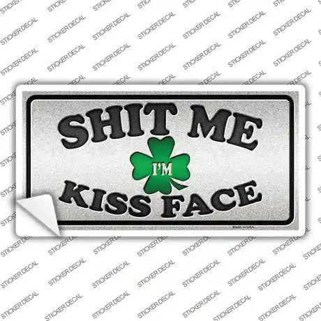 Shit Me Kissed Face Novelty Sticker Decal
