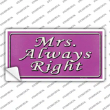 Mrs Always Right Novelty Sticker Decal