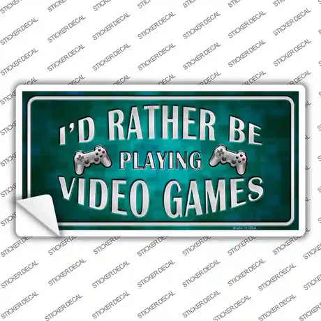 Rather Play Video Games Novelty Sticker Decal