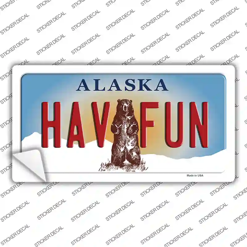 Hav Fun Alaska State Novelty Sticker Decal