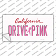 Drive Pink California Novelty Sticker Decal
