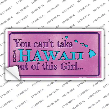 Hawaii Outta This Girl Novelty Sticker Decal