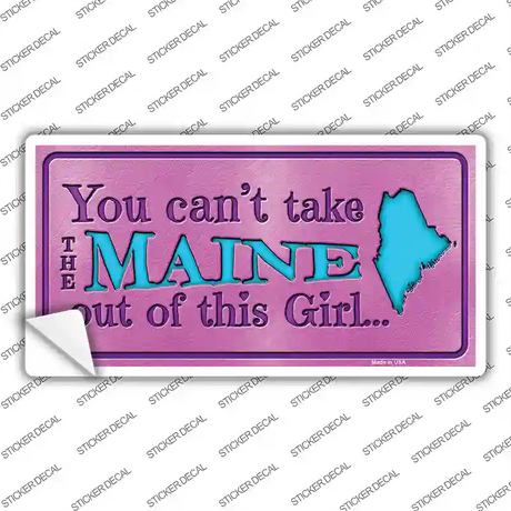 Maine Outta This Girl Novelty Sticker Decal