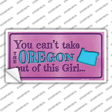 Oregon Outta This Girl Novelty Sticker Decal