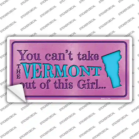 Vermont Outta This Girl Novelty Sticker Decal