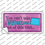 Wyoming Outta This Girl Novelty Sticker Decal