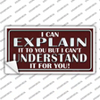I Can Explain Novelty Sticker Decal