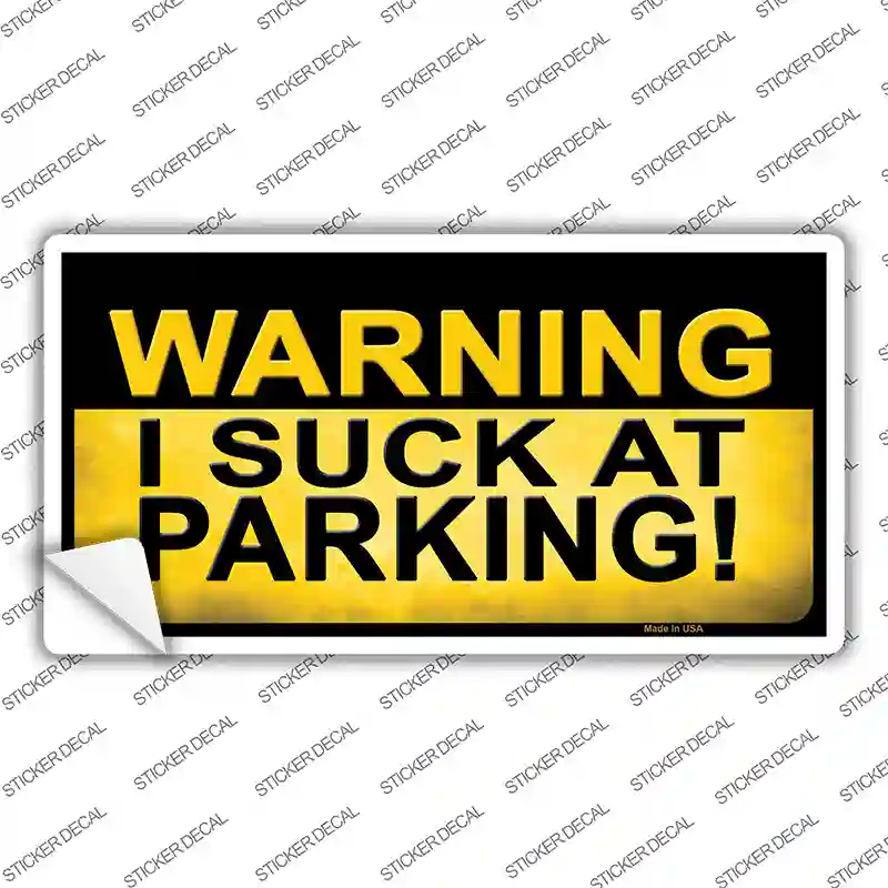 Warning Suck At Parking Novelty Sticker Decal