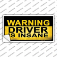Warning Driver Insane Novelty Sticker Decal