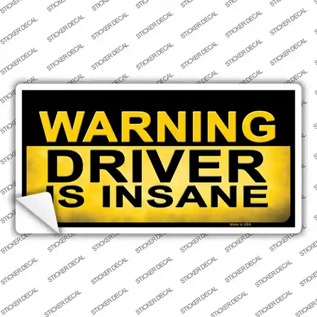Warning Driver Insane Novelty Sticker Decal