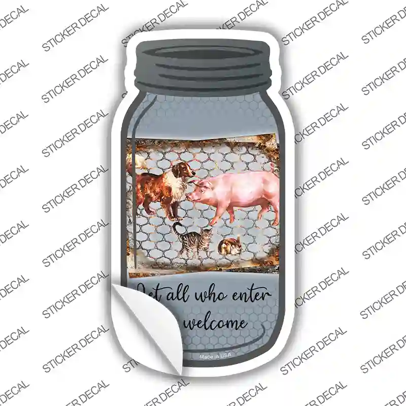 Farm Pets Let All Who Enter Novelty Mason Jar Sticker Decal