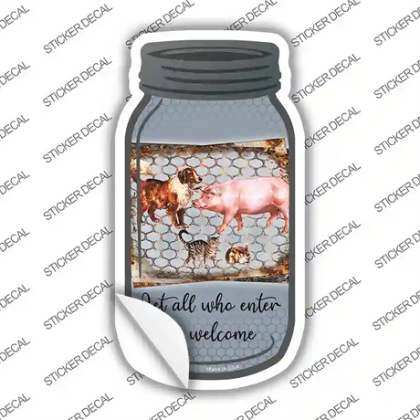 Farm Pets Let All Who Enter Novelty Mason Jar Sticker Decal