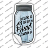 Give Us This Day Verse Novelty Mason Jar Sticker Decal